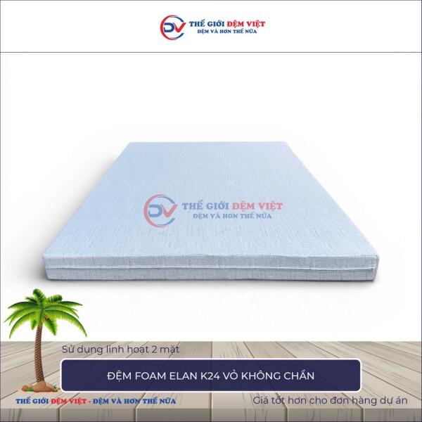 Đệm foam Elan K24 vỏ không chần